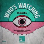 RSquared – Who’s Watching