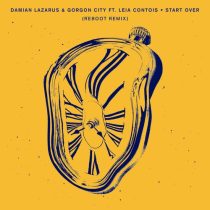 Damian Lazarus, Gorgon City, Leia Contois – Start Over (Reboot Remix)