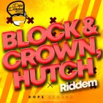 Hutch, Block & Crown – Riddem