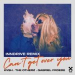 The OtherZ, KVSH, INNDRIVE, Gabriel Froede – Can’t Get Over You