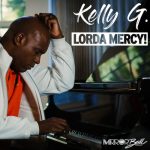 Kelly G. – Lorda Mercy!