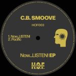 C.B. SMOOVE – Now…LISTEN!