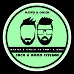 Mattei & Omich, Andy & Mike – Such A Good Feeling