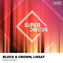 Block & Crown, Lissat – Weekend