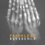 Faithless – Reverence / Irreverence