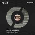 Alex Grafton – Dreams Get Now