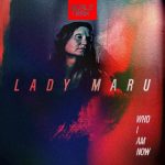 Lady Maru – WHO I AM NOW