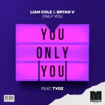 Bryan V, Tyoz, Liam Cole – Only You (feat. Tyoz) [Extended Mix]