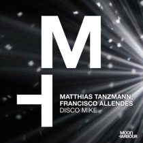 Matthias Tanzmann, Francisco Allendes – Disco Mike