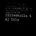 DJ Lily – LILIESKALLA1