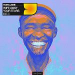 Tom & Jame – Wipe Away Your Tears – Extended Mix
