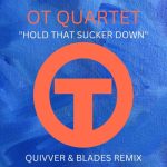 OT Quartet – Hold That Sucker Down