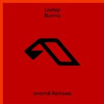 Lostep – Burma (anamē Remixes)