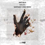 Watt:Silla – Reborn (Santiago Luna Remix)