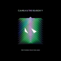 Camea, The Reason Y – Free Yourself From Your Mind EP