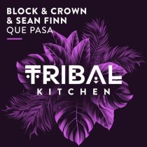 Sean Finn, Block & Crown – Que Pasa (Club Mix)