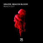 GRAZZE, Beacon Bloom – Reach Out