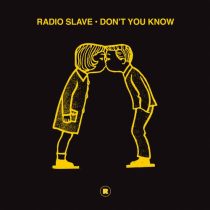 Radio Slave – Don’t You Know