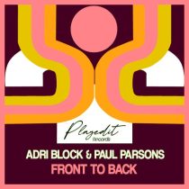 Paul Parsons, Adri Block – Front to the Back