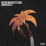 Case Of The Mondays – Hit & Destroy