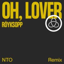 Royksopp, Susanne Sundfor – Oh, Lover (NTO Remix)