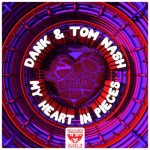 Dank, Tom Nash – My Heart In Pieces