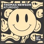 Thomas Newson – Aturdido (Extended Mix)