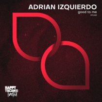 Adrian Izquierdo – Good to Me