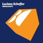 Luciano Scheffer – Minguante