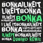Bonka – I Like It (Qubiko Extended Remix)