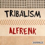 Alfrenk – Tribalism