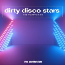 Dirty Disco Stars – Like Mamma Said