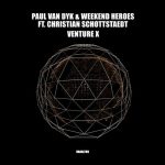 Paul van Dyk, Weekend Heroes, Christian Schottstaedt – VENTURE X