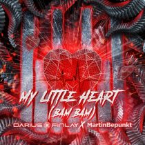 Darius & Finlay, MartinBepunkt – My Little Heart (Bam Bam)