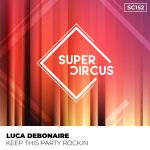 Luca Debonaire – Keep This Party Rockin