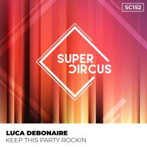 Luca Debonaire – Keep This Party Rockin