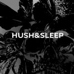Hush & Sleep – Be Silent