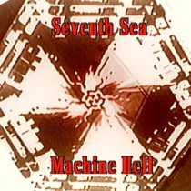 Seventh Sea – Machine Hell EP