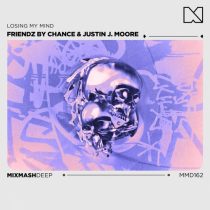 Friendz By Chance, Justin J. Moore – Losing My Mind (Extended Mix)