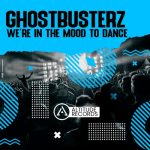 Ghostbusterz – We’re In The Mood To Dance