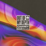 Chaney, Nu-La – Out Of My Depth (feat. Nu-La)