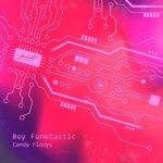 Boy Funktastic – Candy Flooys