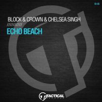 Block & Crown, Chelsea Singh – Echo Beach