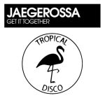 Jaegerossa – Get It Together