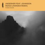 UNDERHER, Johanson – Indigo (Aiwaska Remix)