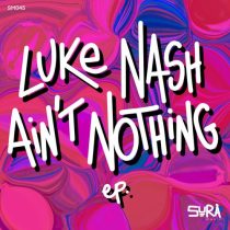 Luke Nash – Ain’t Nothing