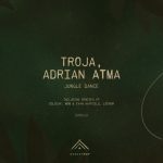 Troja, Adrian Atma – Jungle Dance
