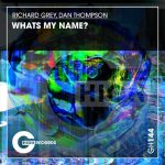 Richard Grey, Dan Thompson (TH) – Whats My Name?