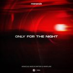 Nicky Romero, Marcus Santoro, Monocule, Higher Lane – Only For The Night