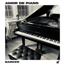 Barker – Amor De Piano
